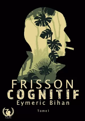 Eymeric Bihan – Frisson Cognitif, Tome 1